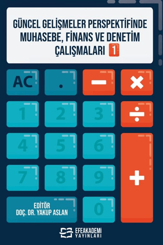 Güncel Gelişmeler Perspektifinde Muhasebe, Finans ve Denetim Çalışmaları 1