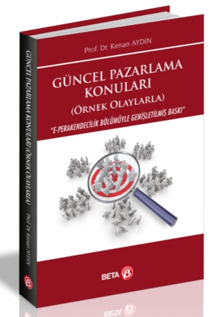 Güncel Pazarlama Konuları (Örnek Olaylarla)