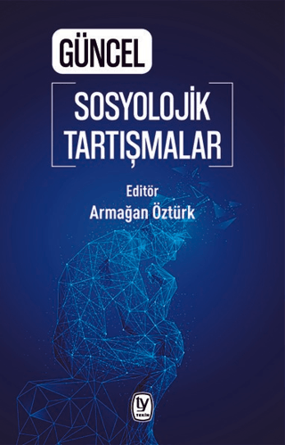 Güncel Sosyolojik Tartışmalar