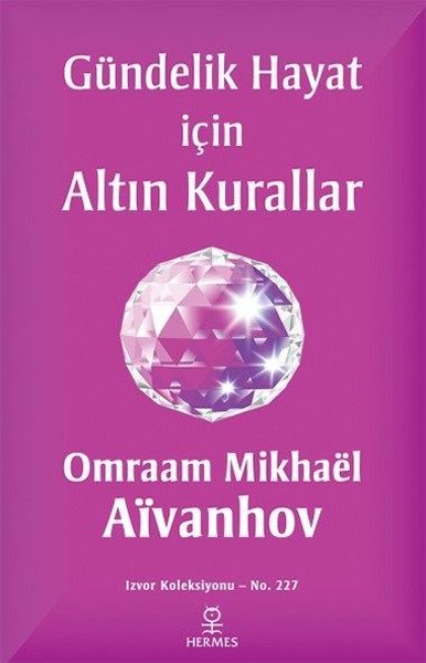 Gündelik Hayat İçin Altın Kurallar Omraam Mikhael Aivanhov