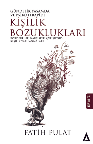 Gündelik Yaşamda ve Psikoterapide Kişilik Bozuklukları - Borderline, Narsisistik ve Şizoid Kişilik Yapılanmaları