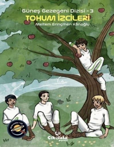 Güneş Gezegeni Dizisi 3 - Tohum İzcileri Meltem Erinçmen Kanoğlu