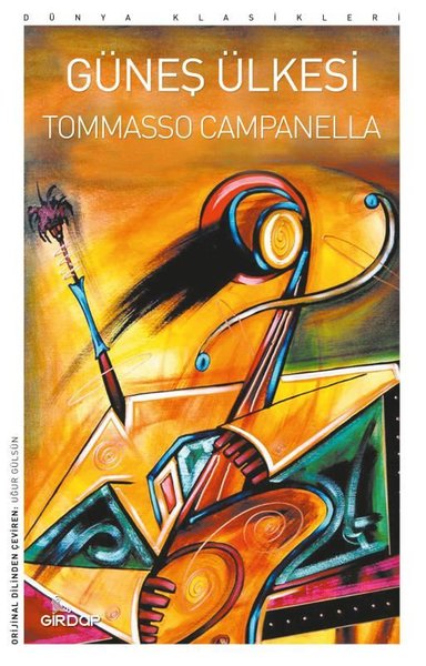 Güneş Ülkesi - Dünya Klasikleri Tommaso Campanella