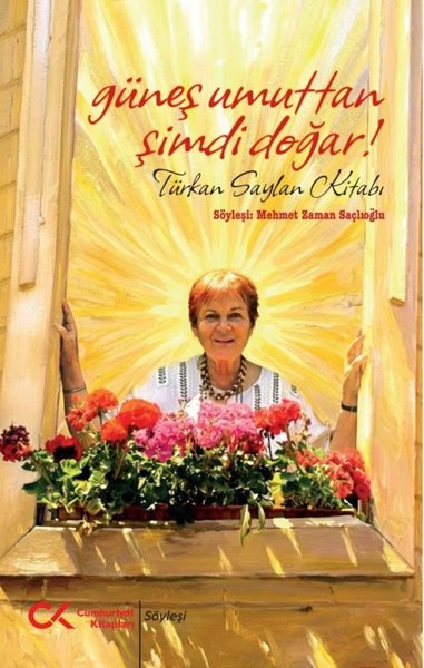 Güneş Umuttan Şimdi Doğar! Türkan Saylan Kitabı