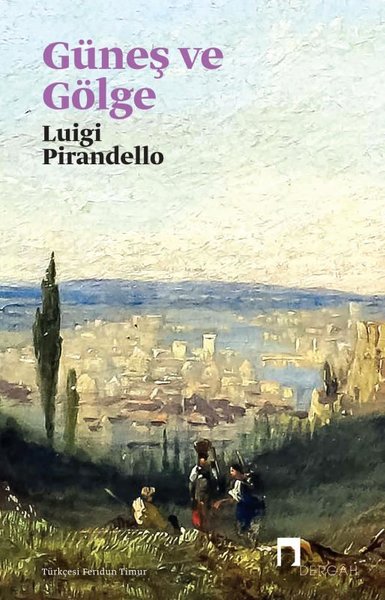 Güneş ve Gölge Luigi Pirandello