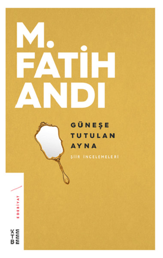 Güneşe Tutulan Ayna M. Fatih Andı