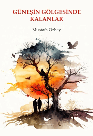 Güneşin Gölgesinde Kalanlar Mustafa Özbey