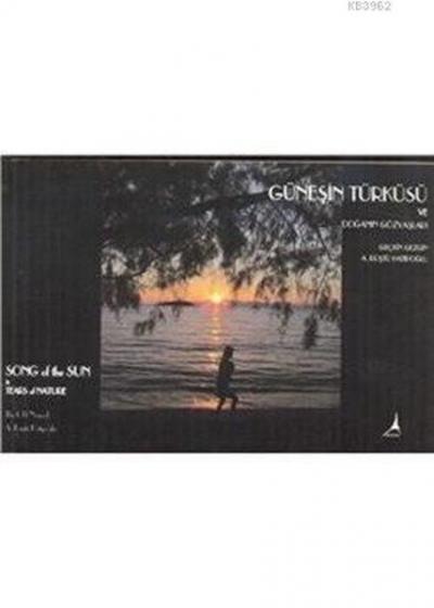 Güneşin Türküsü ve Doğanın Gözyaşları