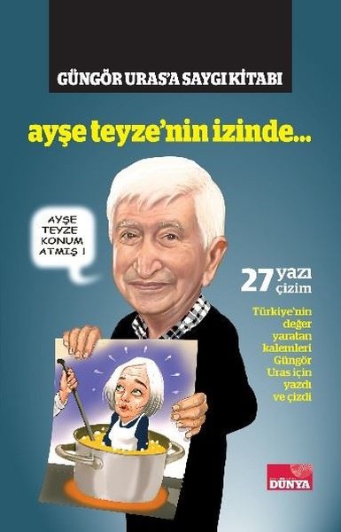 Güngör Uras'a Saygı Kitabı - Ayşe Teyze'nin İzinde (Ciltli)