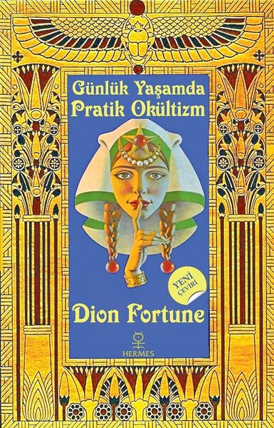 Günlük Yaşamda Pratik Okültizm Dion Fortune