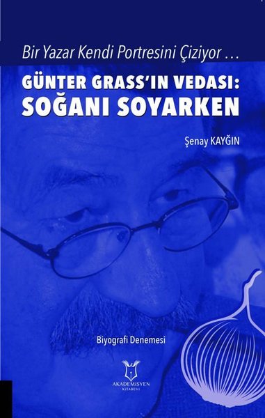 Günter Grass'ın Vedası: Soğanı Soyarken Şenay Kayğın