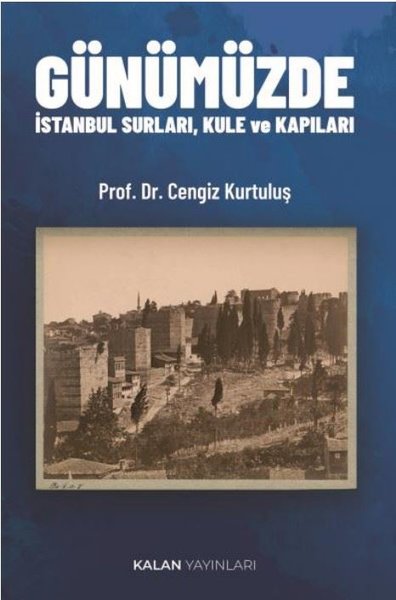 Günümüzde İstanbul Surları Kule ve Kapıları