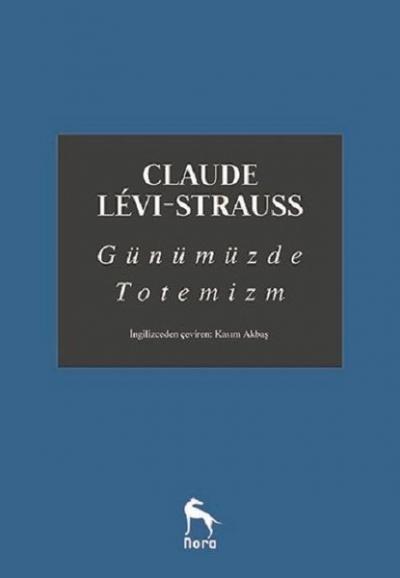 Günümüzde Totemizm Claude Levi Strauss