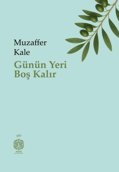 Günün Yeri Boş Kalır Muzaffer Kale