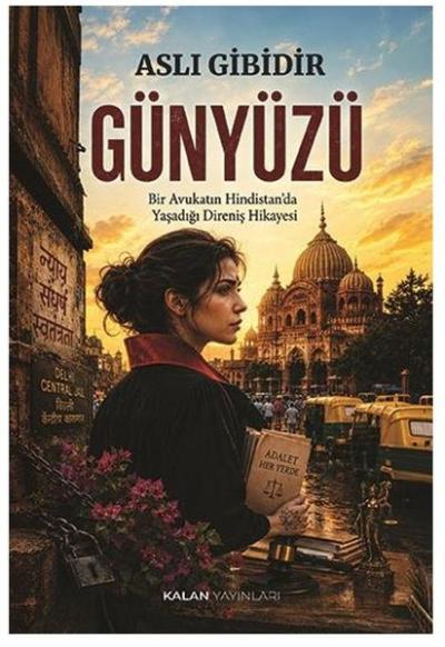 Günyüzü - Bir Avukatın Hindistan'da Yaşadığı Direniş Hikayesi