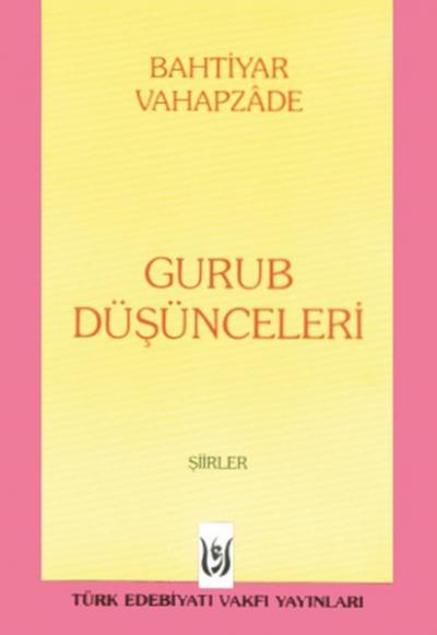 Gurub Düşünceleri Bahtiyar Vahapzade