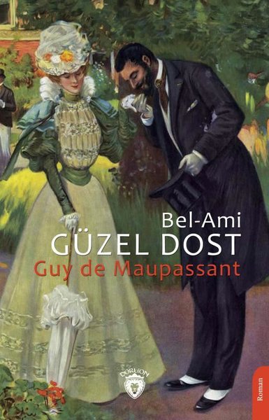 Güzel Dost - (Bel-Ami) Guy de Maupassant