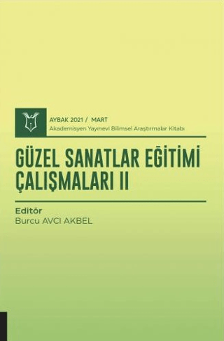Güzel Sanatlar Eğitimi Çalışmaları II (AYBAK 2021 Mart)