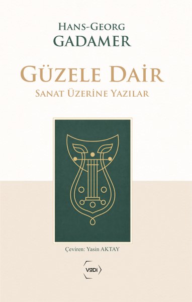 Güzele Dair - Sanat Üzerine Yazılar
