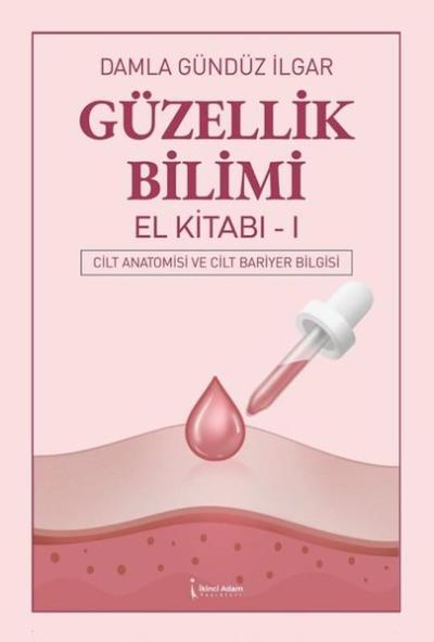 Güzellik Bilimi El Kitabı 1 - Cilt Anatomisi ve Cilt Bariyer Bilgisi