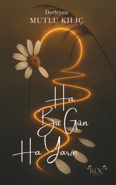 Ha Bugün Ha Yarın (Ciltli)