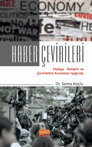 Haber Çevirileri / Medya-iletişim Ve Çeviribilim Kuramları Işığında