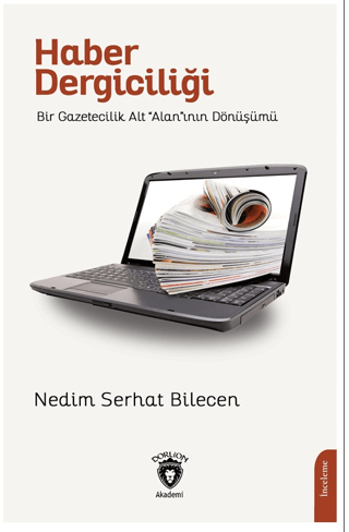 Haber DergiciliğiBir Gazetecilik Alt “Alan”ının Dönüşümü