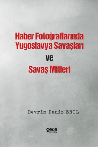 Haber Fotoğraflarında Yugoslavya Savaşları ve Savaş Mitleri