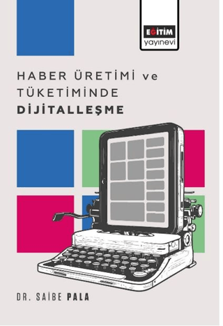 Haber Üretimi ve Tüketiminde Dijitalleşme