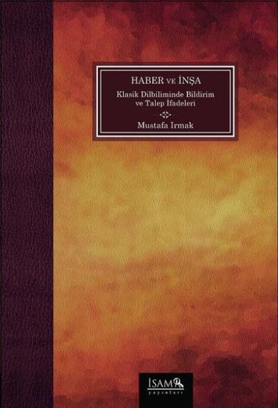 Haber ve İnşa Klasik Dilbiliminde Bildirim ve Talep İfadeleri