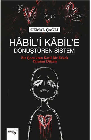 Habil’i Kabil’e Dönüştüren Sistem