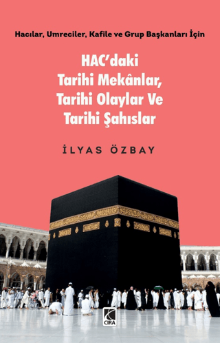 Hac’daki Tarihi Mekânlar, Tarihi Olaylar ve Tarihi Şahıslar