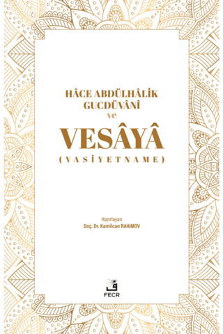 Hace Abdülhalik Gucdüvani ve Vesaya