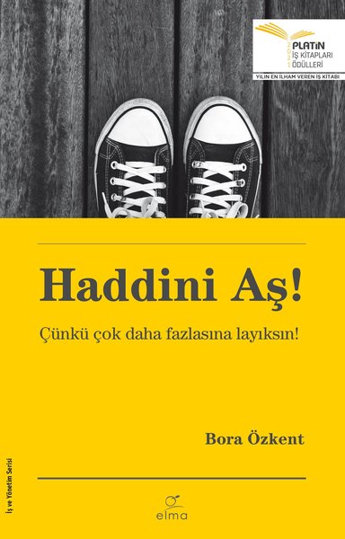 Haddini Aş! - Çünkü Çok Daha Fazlasına Layıksın!