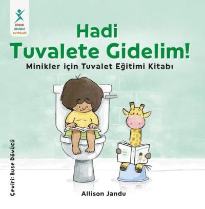 Hadi Tuvalete Gidelim! Minikler İçin Tuvalet Eğitimi Kitabı