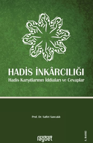 Hadis İnkarcılığı-Hadis Karşıtlarının İddiaları ve Cevaplar