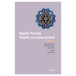 Hadis Tarihi, Usulü ve Literatürü
