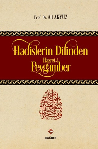 Hadislerin Dilinden Hazret-i Peygamber (Ciltli)