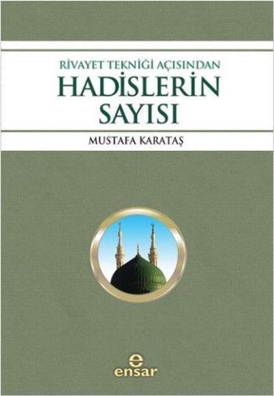 Rivayet Tekniği Açısından Hadislerin Sayısı Mustafa Karataş