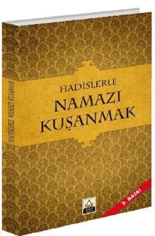 Hadislerle Namazı Kuşanmak