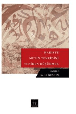 Hadiste Metin Tenkidini Yeniden Düşünmek Kolektif