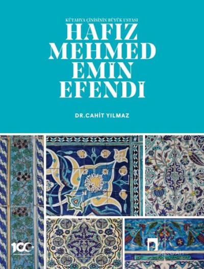 Hafız Mehmed Emin Efendi - Kütahya Çinisinin Büyük Ustası Cahit Yılmaz