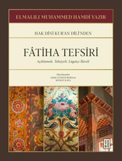 Hak Dini Kur'an Dili'nden Fatiha Tefsiri - Açıklamalı Tahşiyeli Lügatçe İlaveli