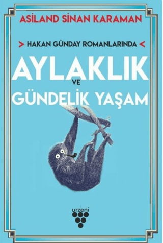 Hakan Günday Romanlarında Aylaklık Ve Gündelik Yaşam