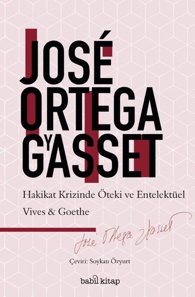 Hakikat Krizinde Öteki ve Entelektüel Vives-Goethe Jose Ortega y Gasse