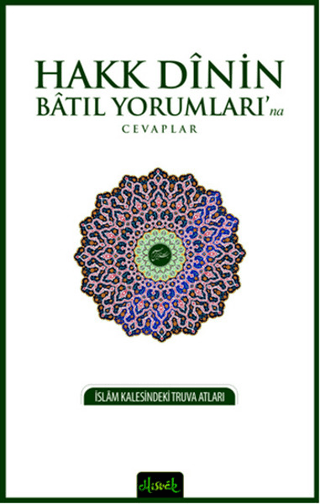 Hakk Dinin Batıl Yorumları'na Cevaplar