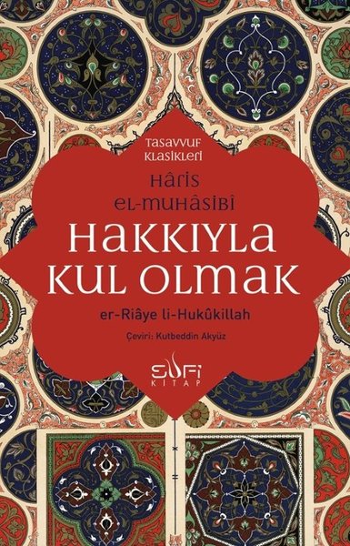 Hakkıyla Kul Olmak - er-Ri'aye li-Hukukillah