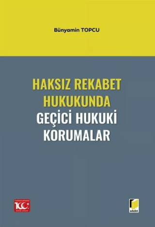 Haksız Rekabet Hukukunda Geçici Hukuki Korumalar