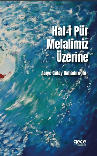 Hal-i Pür Melalimiz Üzerine