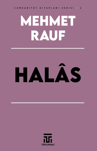 Halas - Cumhuriyet Kitapları Serisi 2 Mehmet Rauf